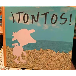 ¡ Tontos !