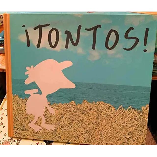 ¡ Tontos !