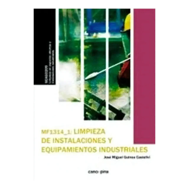 MF1314_1:Limpieza de instalaciones y equipamientos industriales