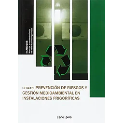 Prevención de riesgos y gestión medioambiental en instalaciones frogoríficas