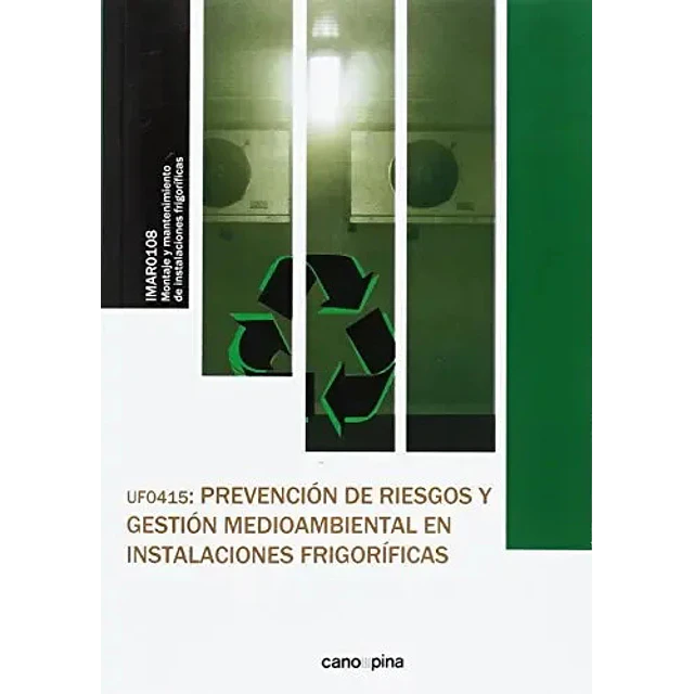 Prevención de riesgos y gestión medioambiental en instalaciones frogoríficas
