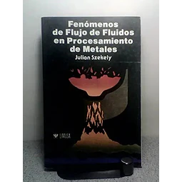 Fenomenos de flujo de fluidos en procesamiento de metales