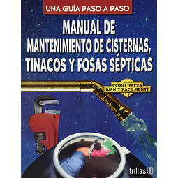 Manual de mantenimiento de cisternas, tinacos y fosas sépticas