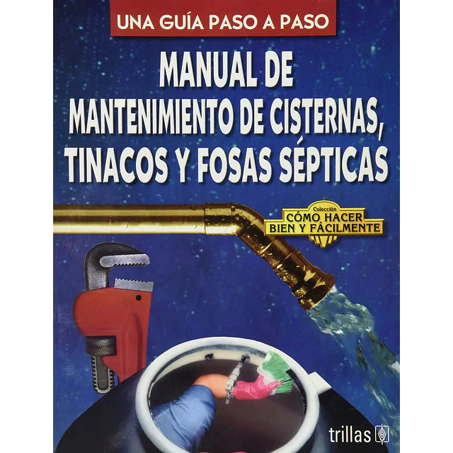 Manual de mantenimiento de cisternas, tinacos y fosas sépticas