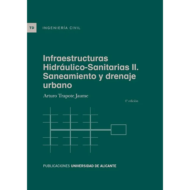 Infraestructuras hidráulico-sanitarias II. Saneamiento y Drenaje