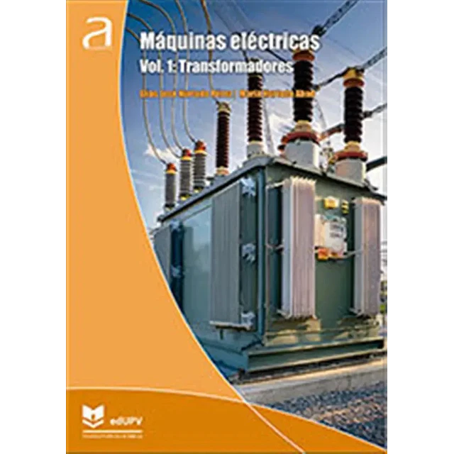 Máquinas eléctricas. vol. 1: transformadores