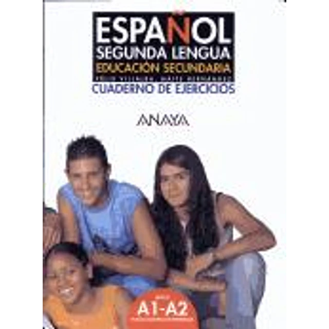 Español Segunda Lengua Cuaderno de Ejercicios Niveles A1-A2