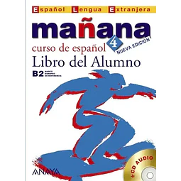 Mañana 4 Curso de Español Libro del Alumno CD