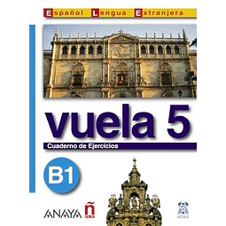 Vuela 5 B1 Cuaderno de Ejercicios