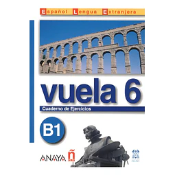 Vuela 6 B1 Cuaderno de Ejercicios