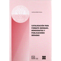 Catalogacion para: Formato Ibermarc. Monografias y publicaciones seriadas