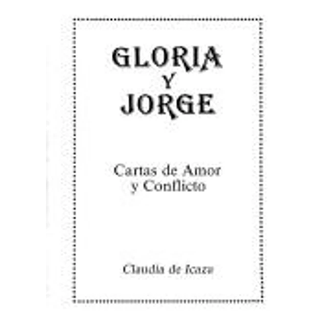 Gloria y Jorge. Cartas de Amor y Conflicto