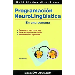 Programacion Neurolinguistica en una semana