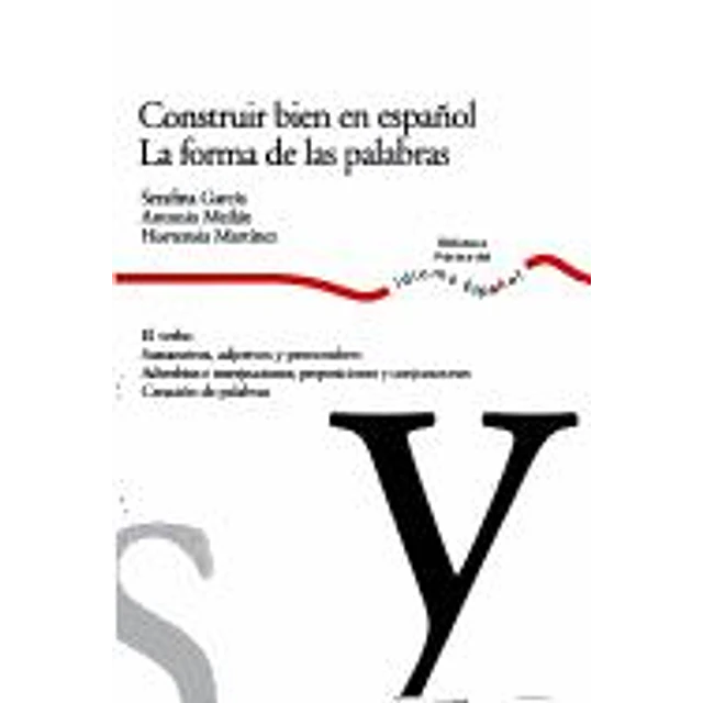 Construir Bien en Español La Forma de las Palabras