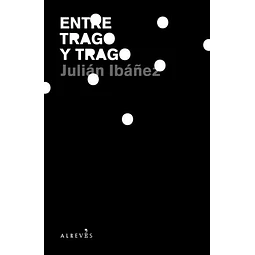 Entre Trago y Trago