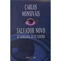 Salvador Novo Lo marginal en el centro