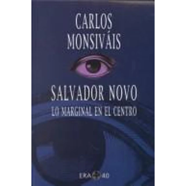 Salvador Novo Lo marginal en el centro