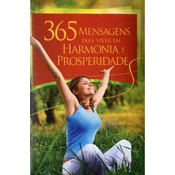 365 Mensagens para viver em Harmonia e Prosperidade
