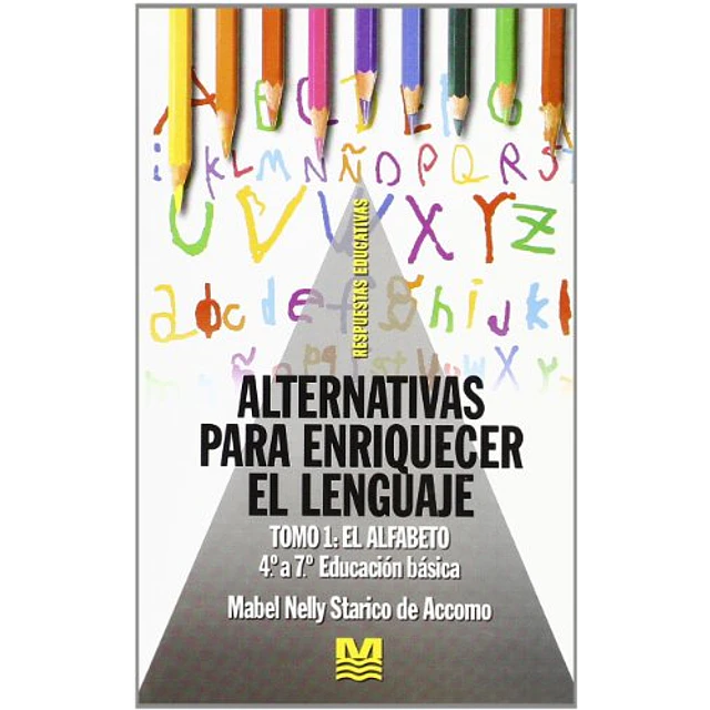Alternativas para enriquecer el lenguaje Tomo 1 El Alfabeto
