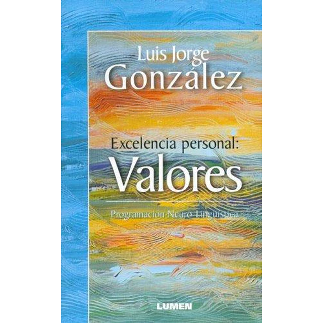 Excelencia Personal: Valores Programacion neurolinguistica