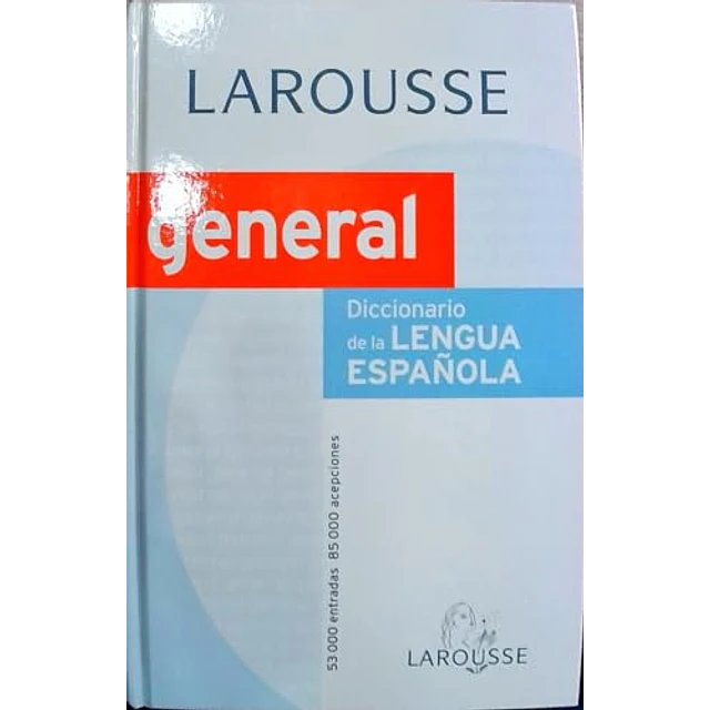 Larousse General Diccionario de la Lengua Española