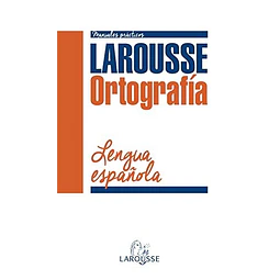 Larousse Ortografía Lengua Española