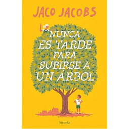 Nunca es tarde para subirse a un árbol