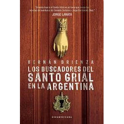 Los buscadores del Santo Grial en la Argentina