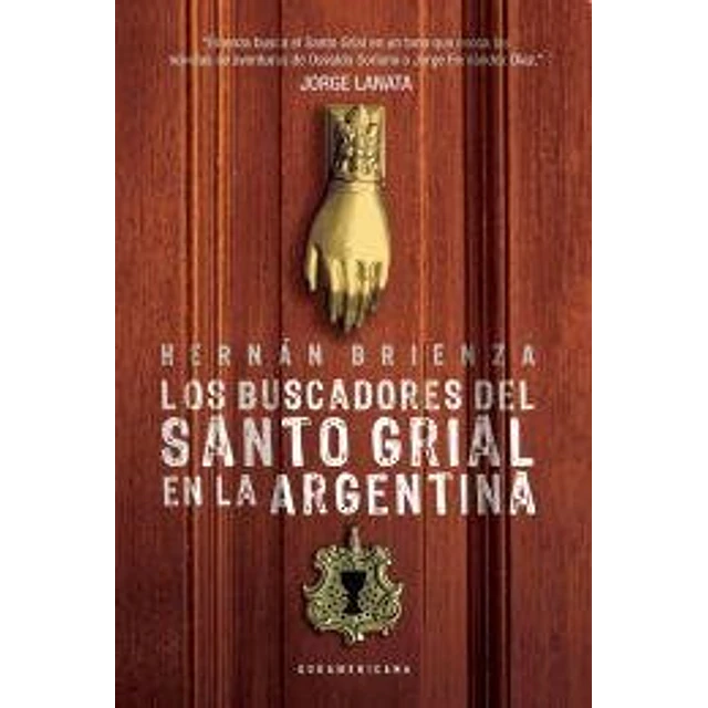 Los buscadores del Santo Grial en la Argentina