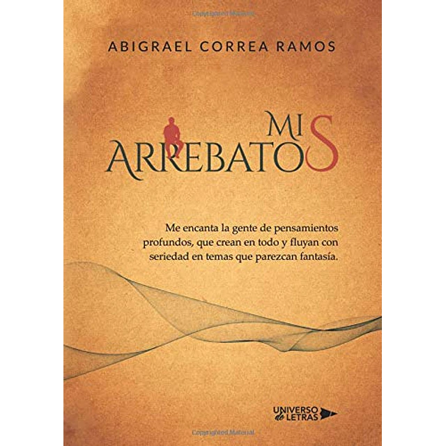 Mis arrebatos