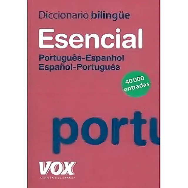 Diccionario bilingue Esencial Portugues- Espanhol Español-Portugues