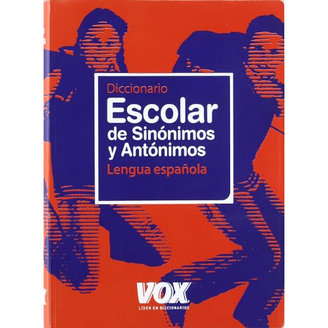 Diccionario Escolar de Sinónimos y Antónimos