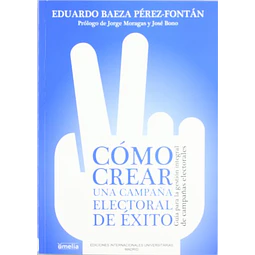 Cómo Crear una campaña electoral de Éxito