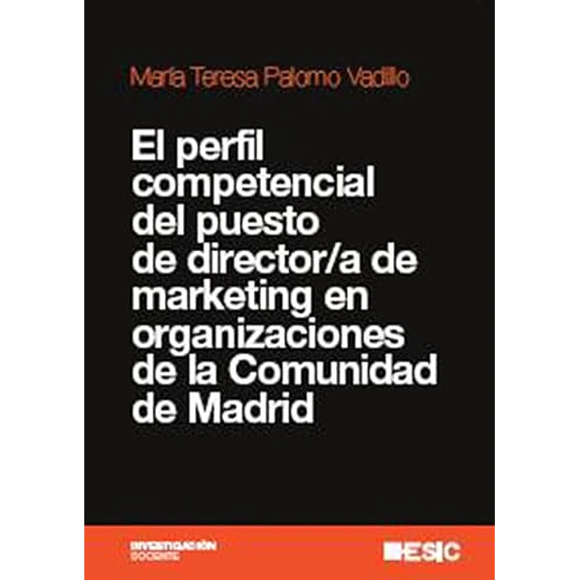 El perfil competencial del puesto de directo/a de marketing en organizaciones de la Comunidad de Mad