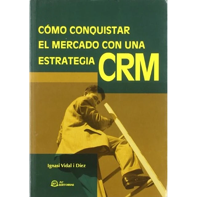 Cómo Conquistar el MErcado con una Estrategia CRM