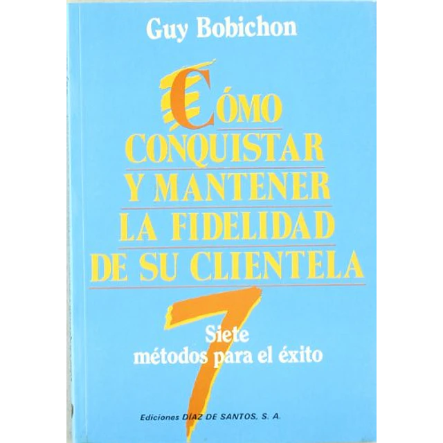 Como conquistar y mantener la fidelidad de su clientela