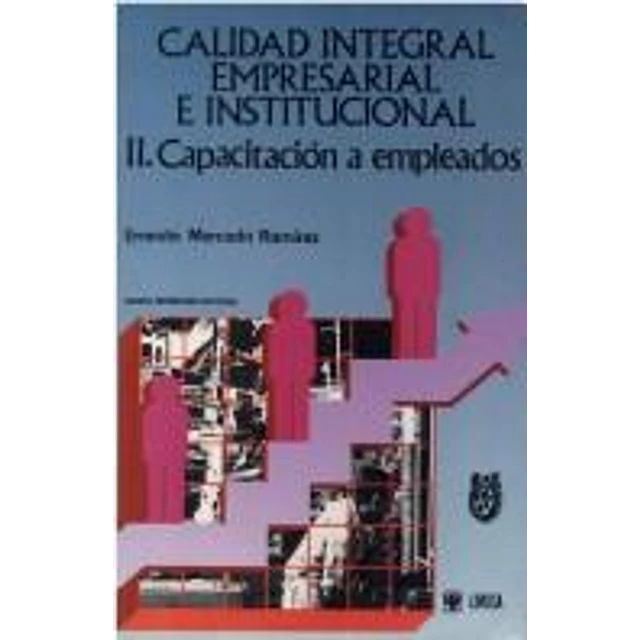 Calidad integral empresarial e institucional II Capacitación a empleados