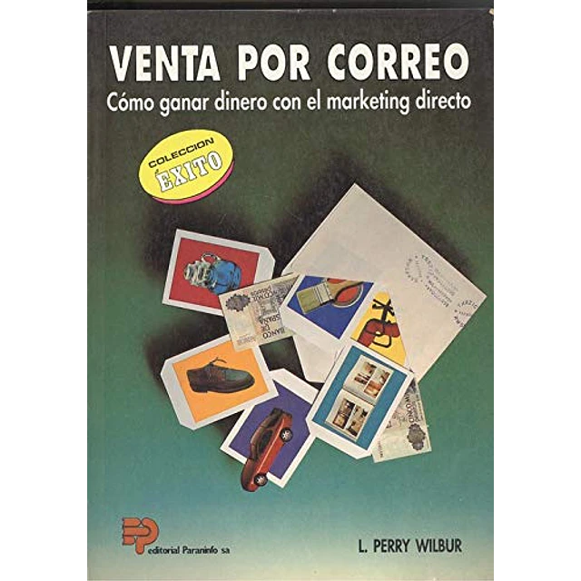 Venta por correo : Cómo ganar dinero con el marketing directo