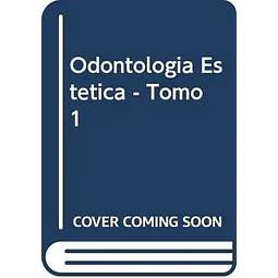Odontología estética - Tomo I
