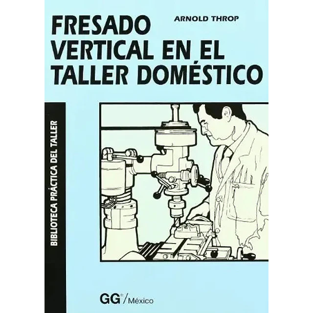 Fresado vertical en el taller doméstico
