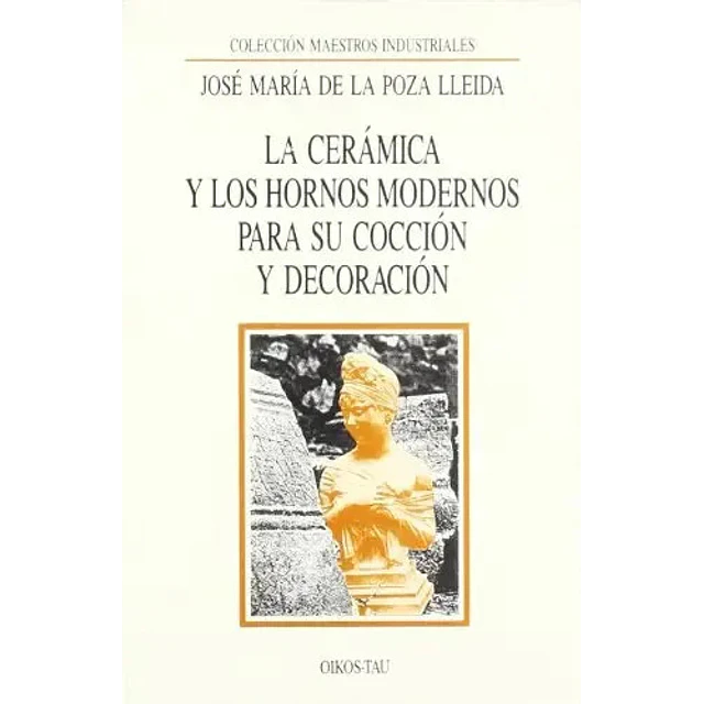 La cerámica y los hornos modernos para su cocción y decoración
