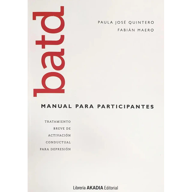 BATD Manual para participantes. Tratamiento breve de activación conductual para depresión