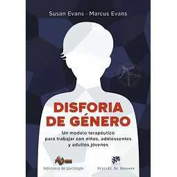 Disforia de género.Un modelo terapeutico para trabajar con niños, jovenes y adultos jovenes