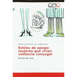 Estilos de apego y violencia conyugal. EStilos de apego: mujeres que viven violencia conyugal