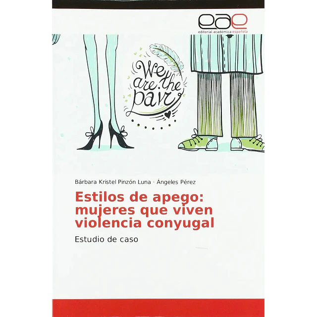 Estilos de apego y violencia conyugal. EStilos de apego: mujeres que viven violencia conyugal