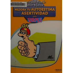 Mejora tu autoestima Asertividad para Torpes