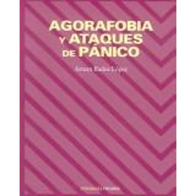 Agorafobia y Ataques de Panico