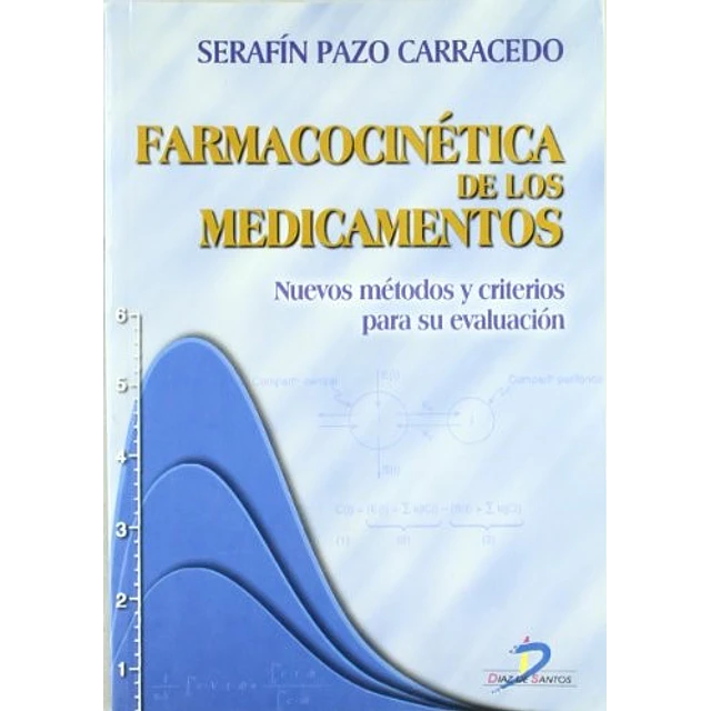 Farmacocinetica de los medicamentos Nuevos metodos y criterios para su evaluacion