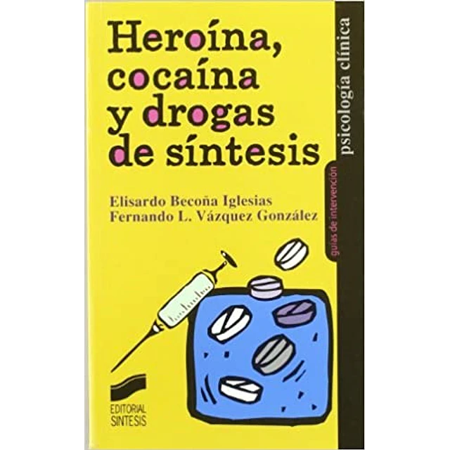 Heroína, cocaína y drogas de síntesis