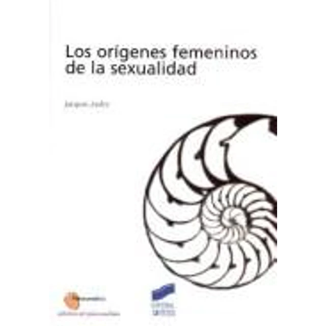 Los Orígenes Femeninos de la Sexualidad